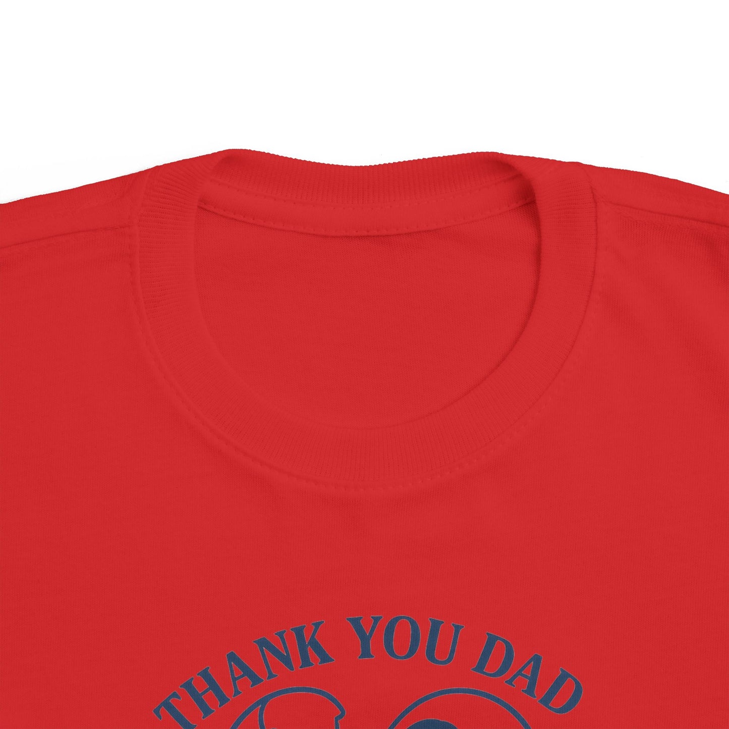 Thank You Dad Toddler T-Shirt, Father's Day Gift, Cute Kids Tee, Appreciation Shirt for Dad, Family Love, Toddler Apparel