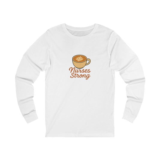 Nurses Strong Fall Long Sleeve Tee