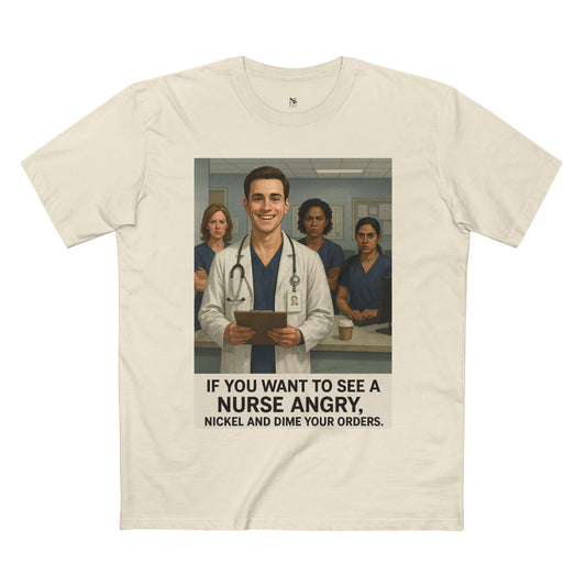 If You Want to See a Nurse Angry Tee