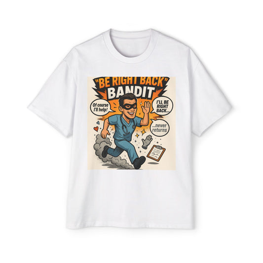 Be right back bandit Men's Graphic Heavy Oversized Tee, Relaxed Fit Shirt