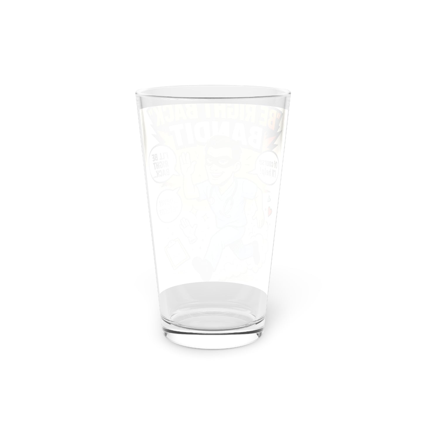 Be Right Back Bandit Funny Pint Glass for Nurses, Be Right Back Bandit Beer Glass, Gifts for Healthcare Workers, Unique Drinking Glass, Nurse Appreciation