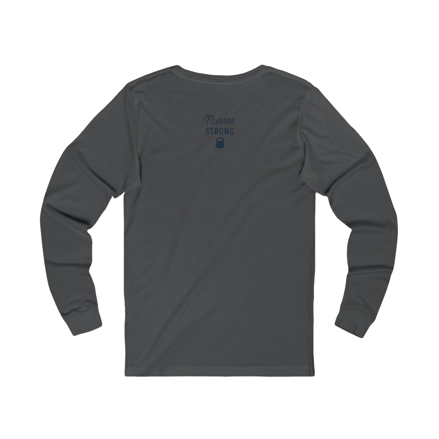 Long Sleeve Tee, Nurses Strong Tee, Resilient Inside & Out Shirt, Gift for Nurses, Healthcare Worker Apparel