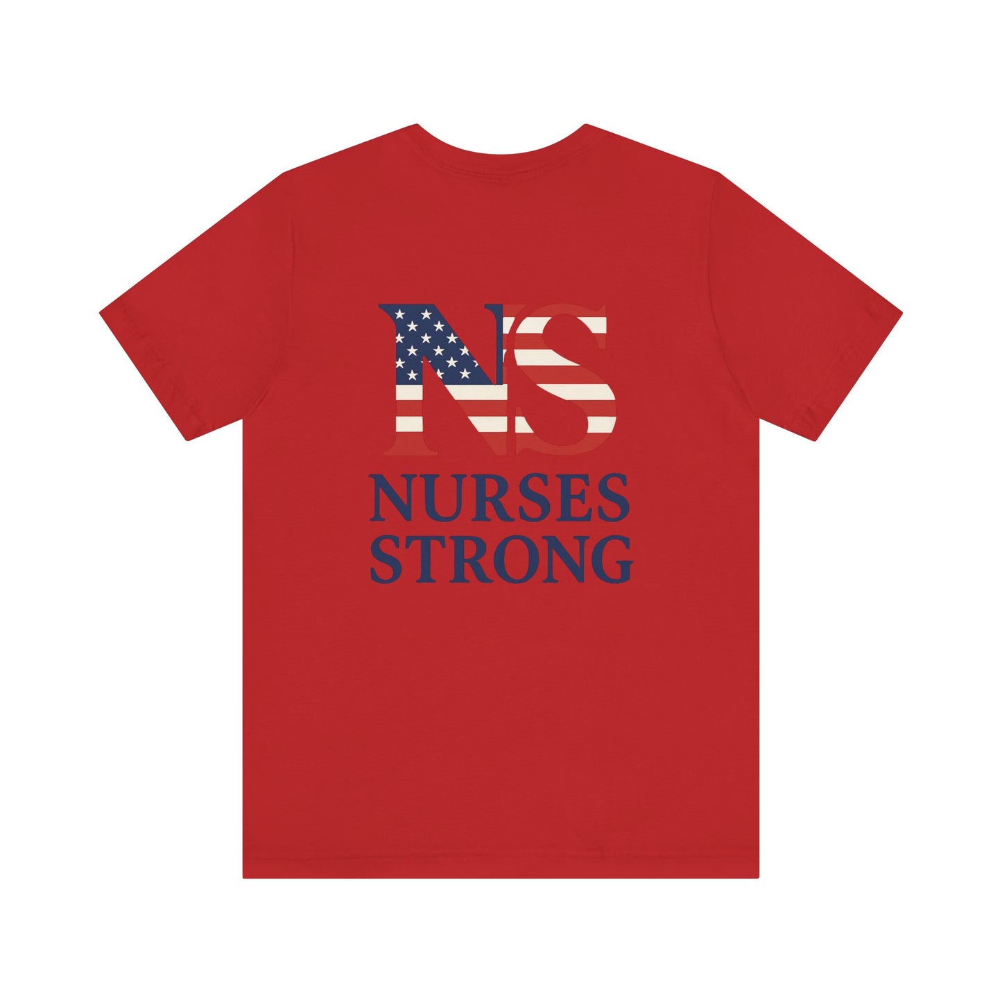 Nurses Strong T-Shirt, Unisex Tee for Nurses, American Flag Shirt, Healthcare Worker Gift, Appreciation Day Apparel