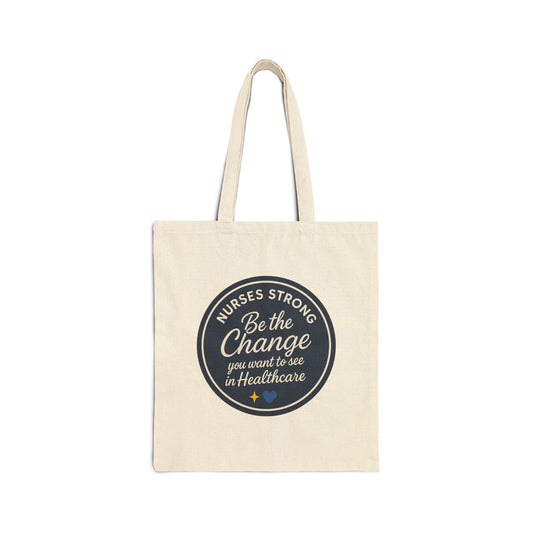 Nurse Empowerment Tote Bag - Be the Change, Healthcare Gift, Eco-Friendly Bag, Nurse Appreciation, Medical School