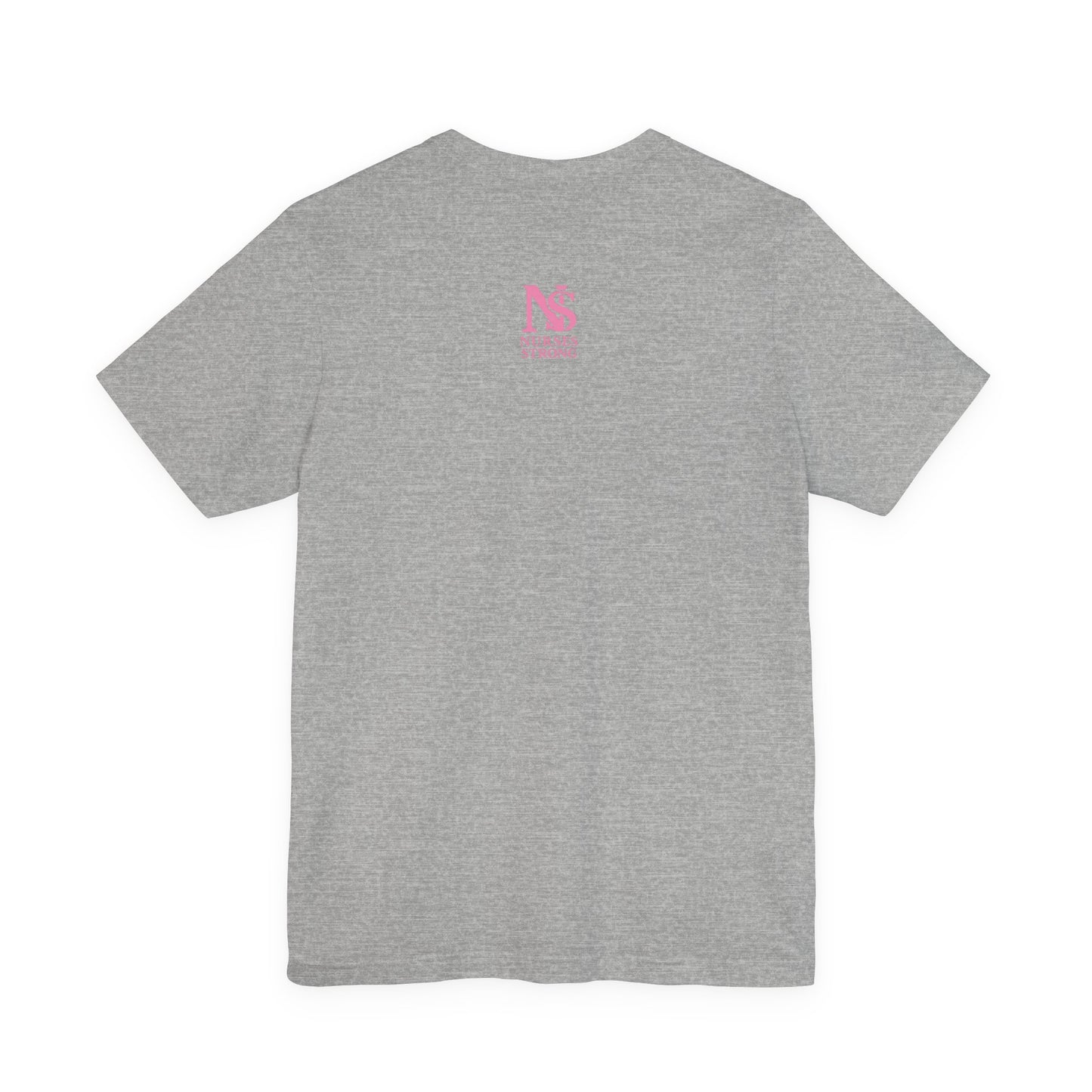 Nurse Strength Tee, Motivational Shirt for Healthcare Workers, Gift for Nurses, Supportive Apparel, Fitness Tee, Nursing Appreciation