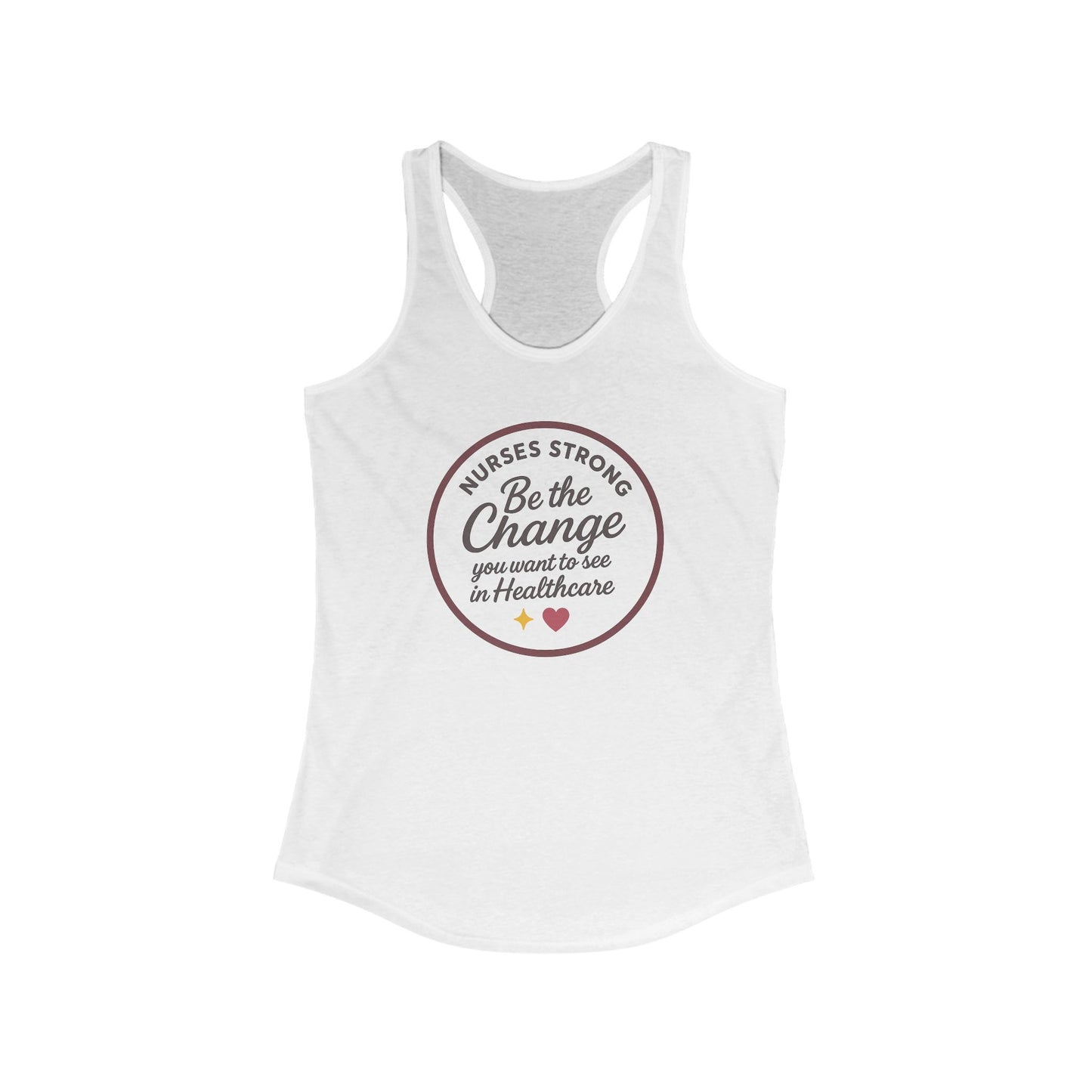 Nurses Strong Racerback Tank, Inspirational Healthcare Shirt, Nursing Gift, Activewear for Nurses, Be the Change Top