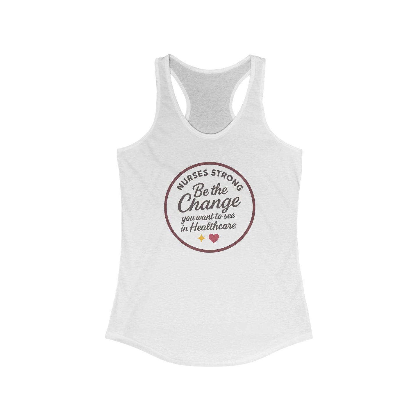Nurses Strong Racerback Tank, Inspirational Healthcare Shirt, Nursing Gift, Activewear for Nurses, Be the Change Top