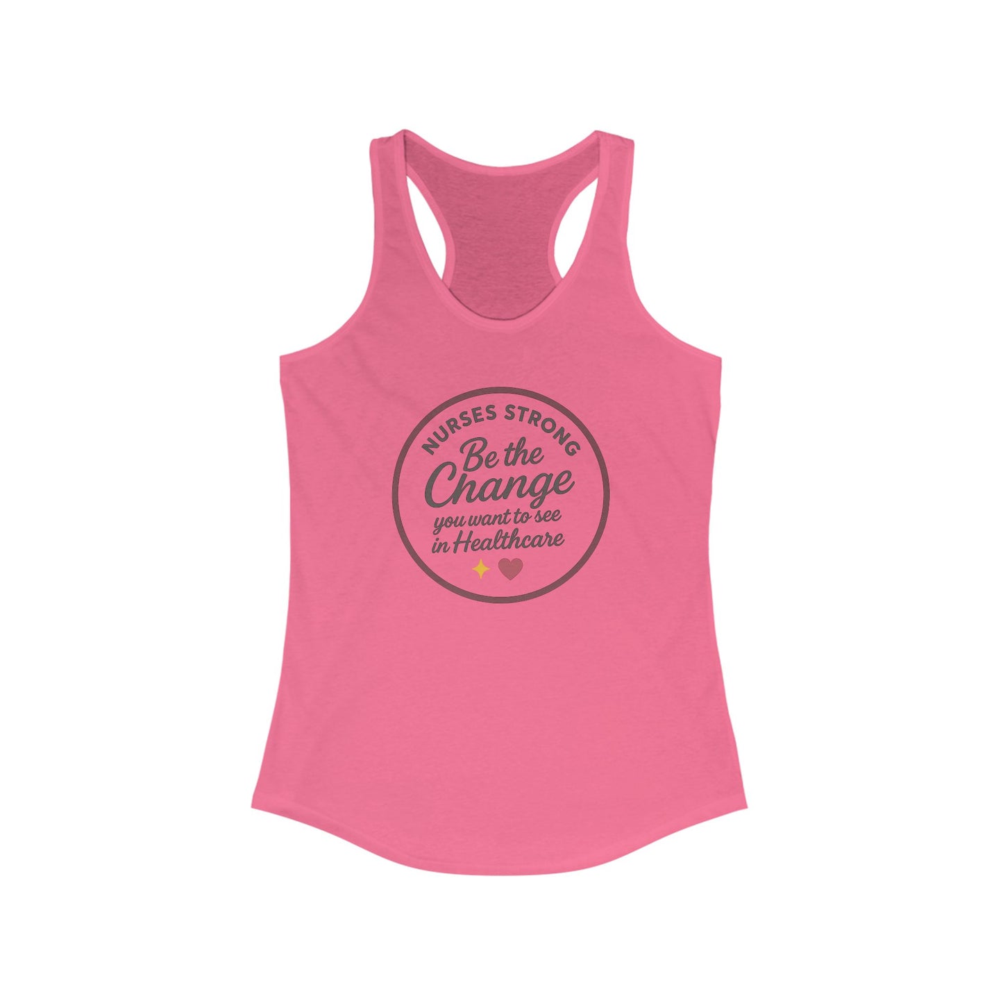 Nurses Strong Racerback Tank, Inspirational Healthcare Shirt, Nursing Gift, Activewear for Nurses, Be the Change Top