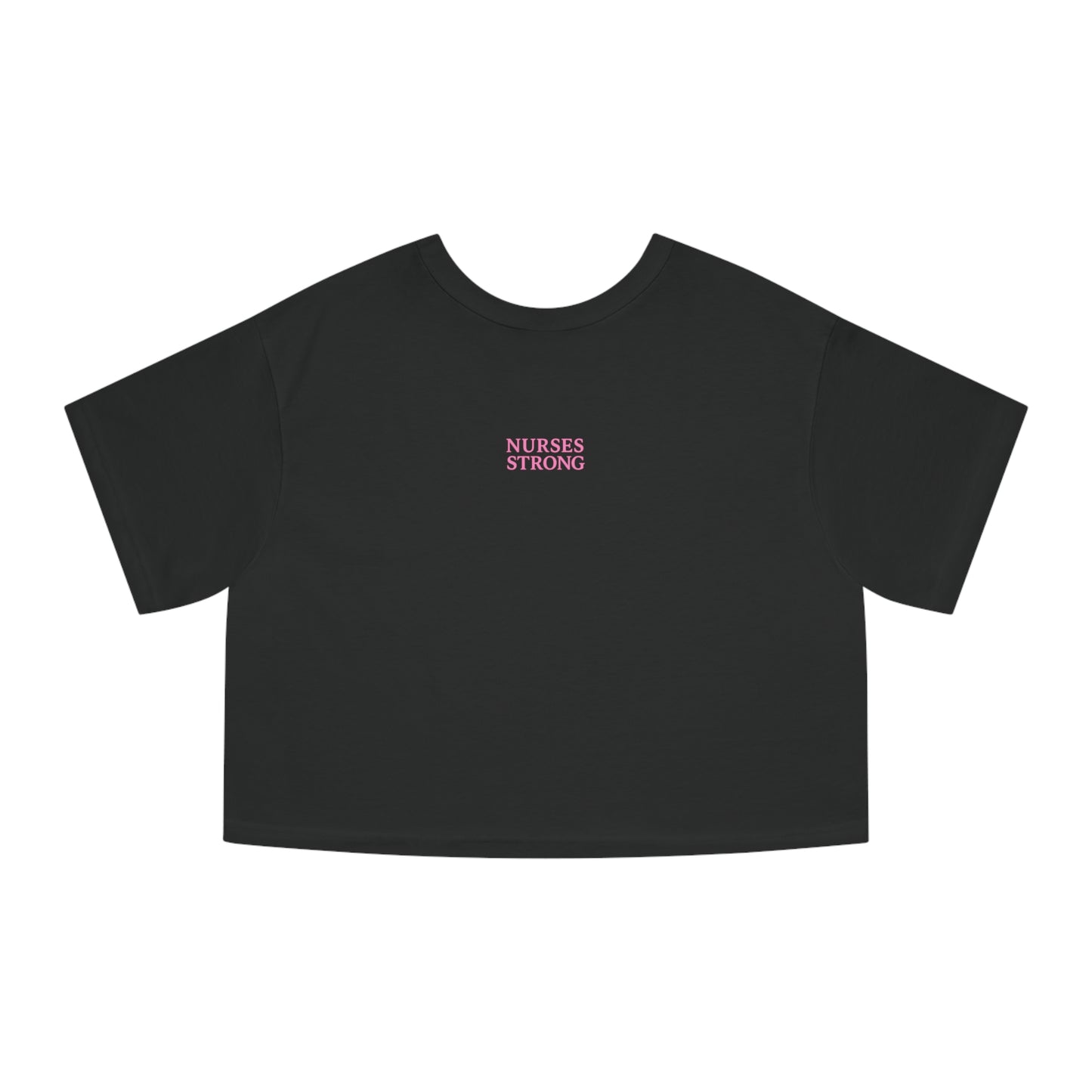 Cropped T-Shirt, Nurses Strong Shirt, Gifts for Nurses, Casual Wear, Nurse Appreciation