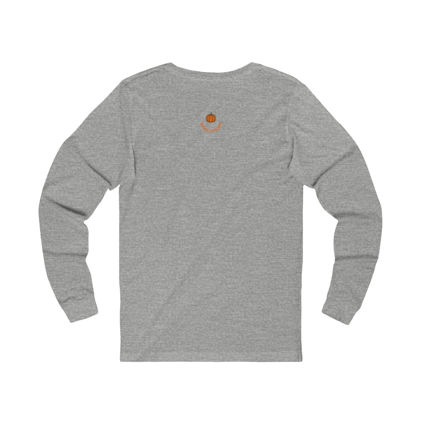 Nurses Strong Fall Long Sleeve Tee