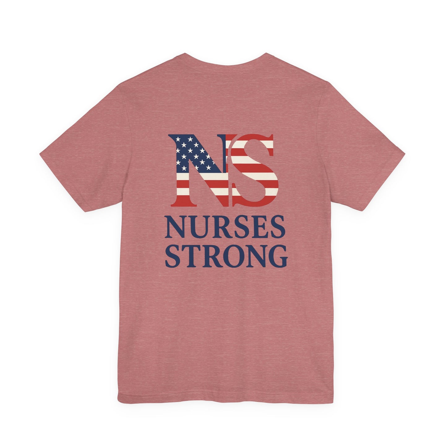 Nurses Strong T-Shirt, Unisex Tee for Nurses, American Flag Shirt, Healthcare Worker Gift, Appreciation Day Apparel