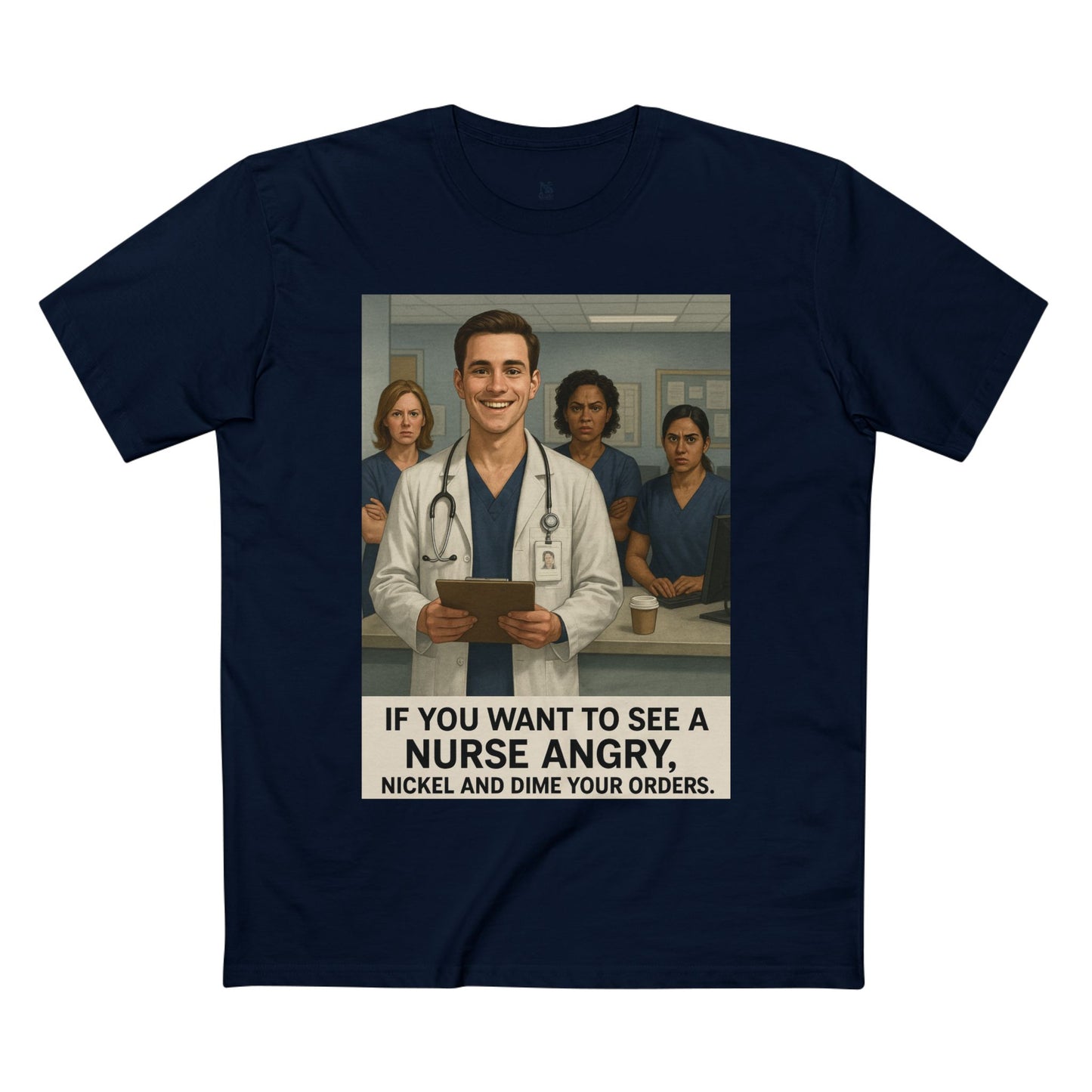 If You Want to See a Nurse Angry Tee