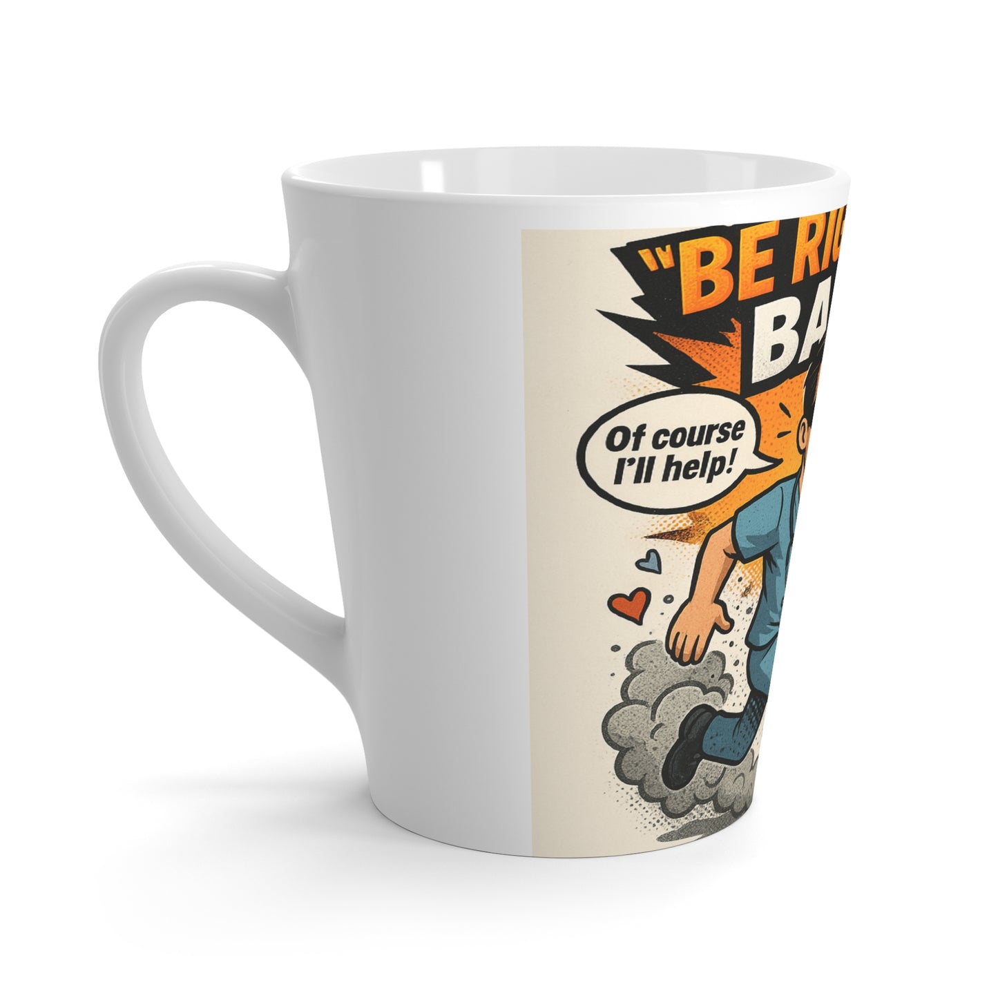 Be Right Back Bandit Latte Mug