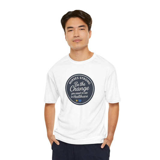 Be the Change Performance T-Shirt | Be the Change | Gifts for Healthcare Workers, Workout Tee, Inspirational Shirt, Nursing Apparel