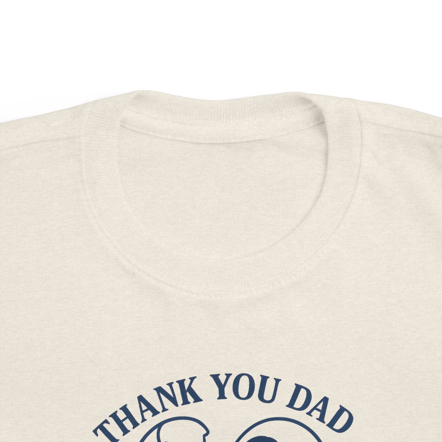 Thank You Dad Toddler T-Shirt, Father's Day Gift, Cute Kids Tee, Appreciation Shirt for Dad, Family Love, Toddler Apparel