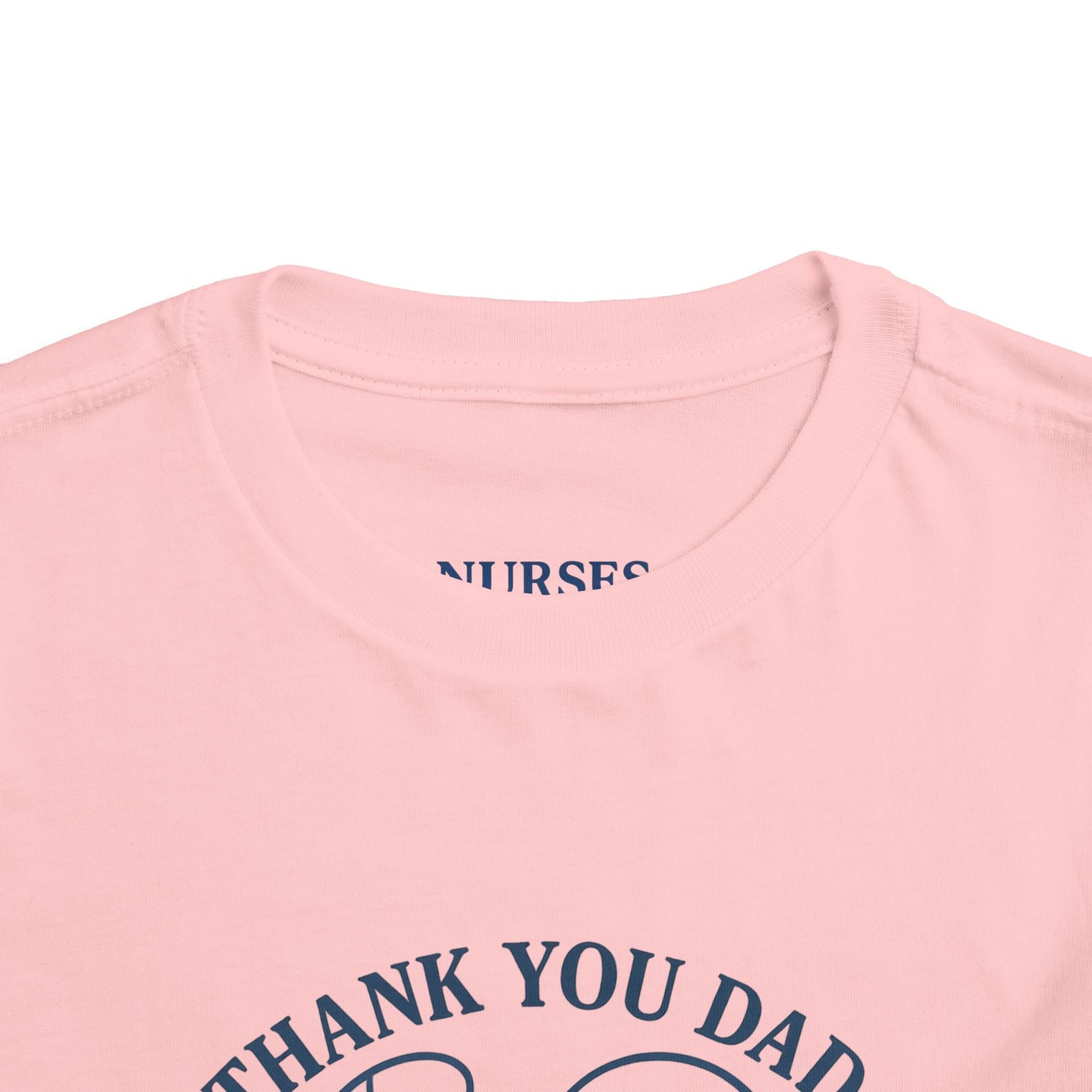 Thank You Dad Toddler Tee, Kids Nurses Appreciation Shirt, Father's Day Gift, Toddler Short Sleeve T-Shirt, Cute Baby Tee