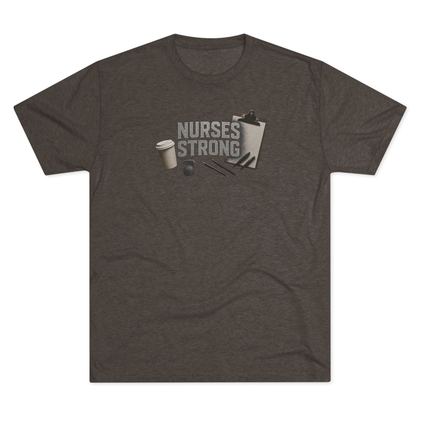 Tri Blend Nurses Strong Tee, Healthcare Crewneck Top