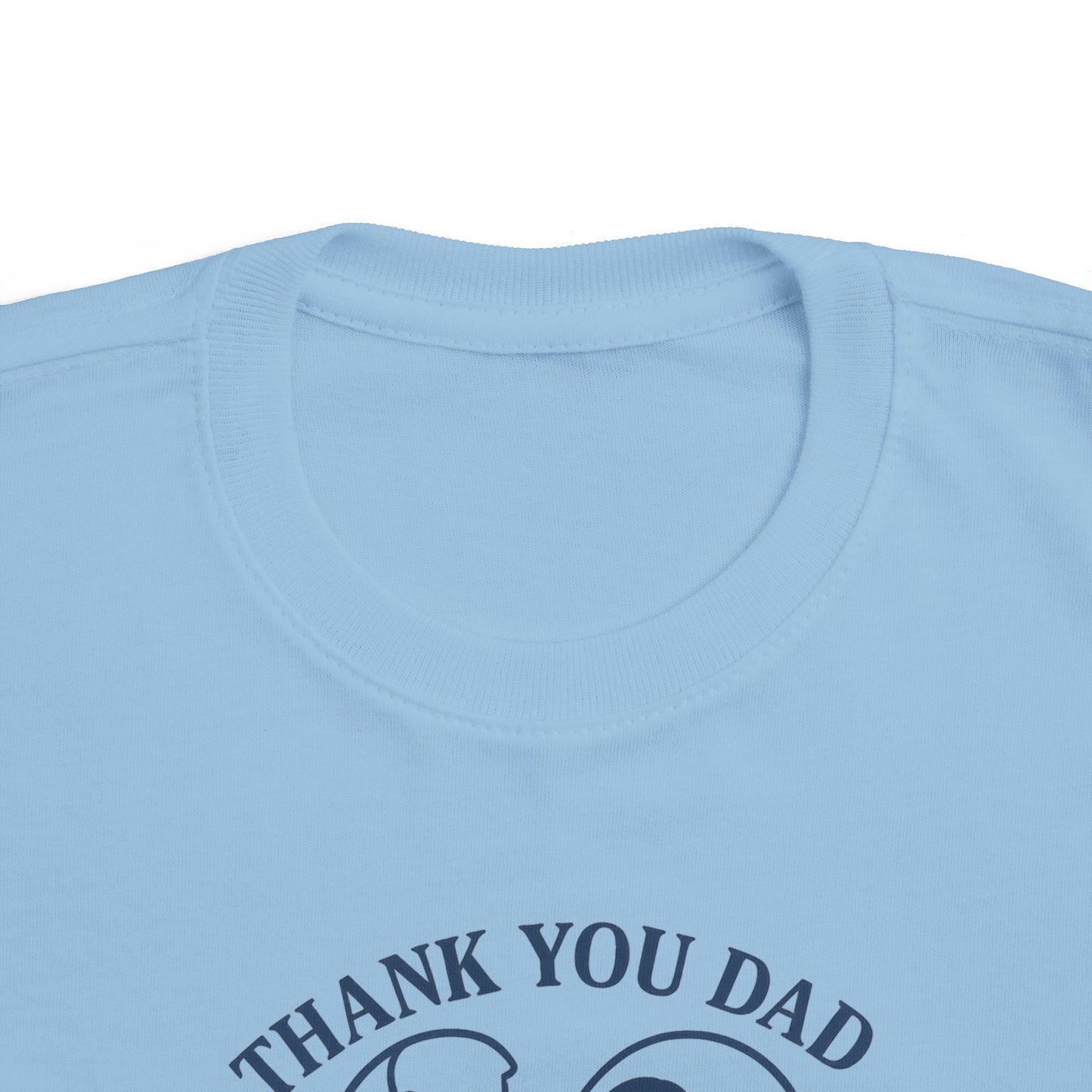 Thank You Dad Toddler T-Shirt, Father's Day Gift, Cute Kids Tee, Appreciation Shirt for Dad, Family Love, Toddler Apparel