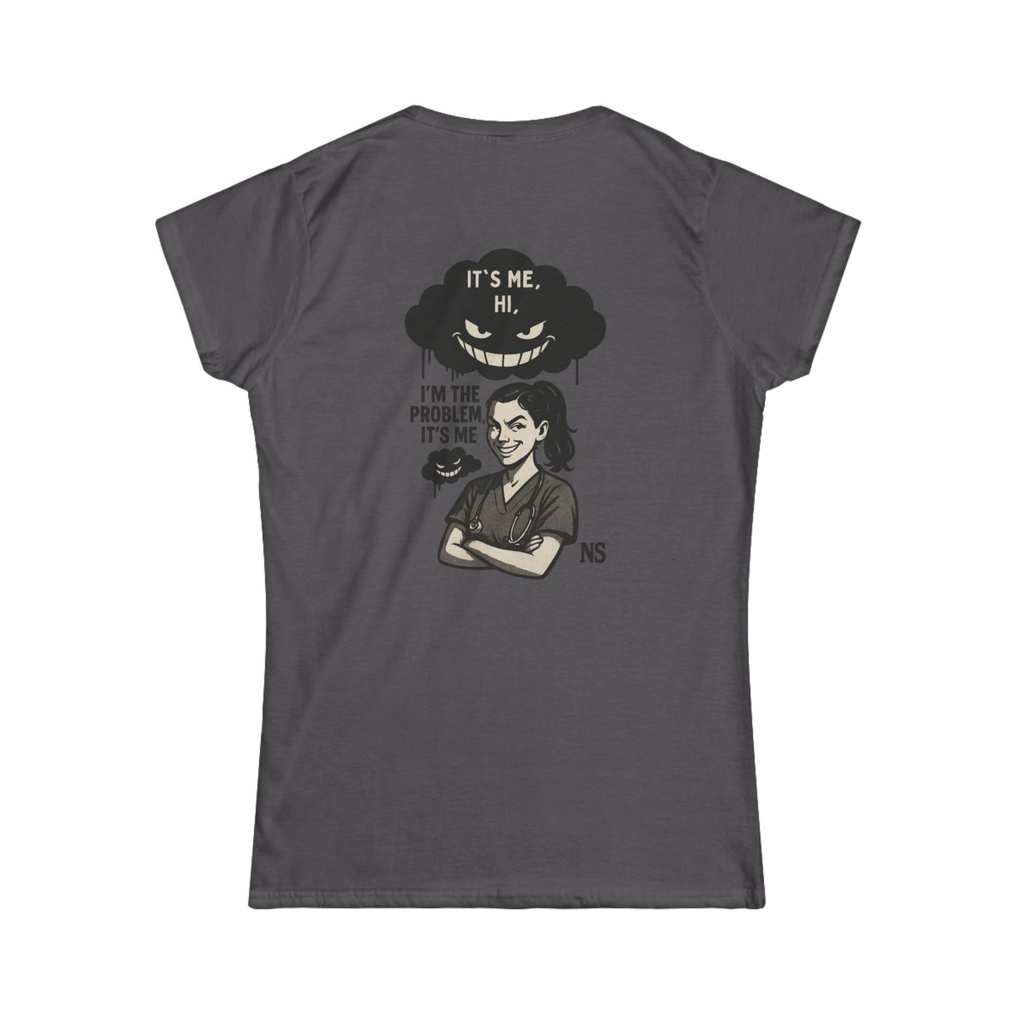 I’m the problem- Women's Soft style T-Shirt