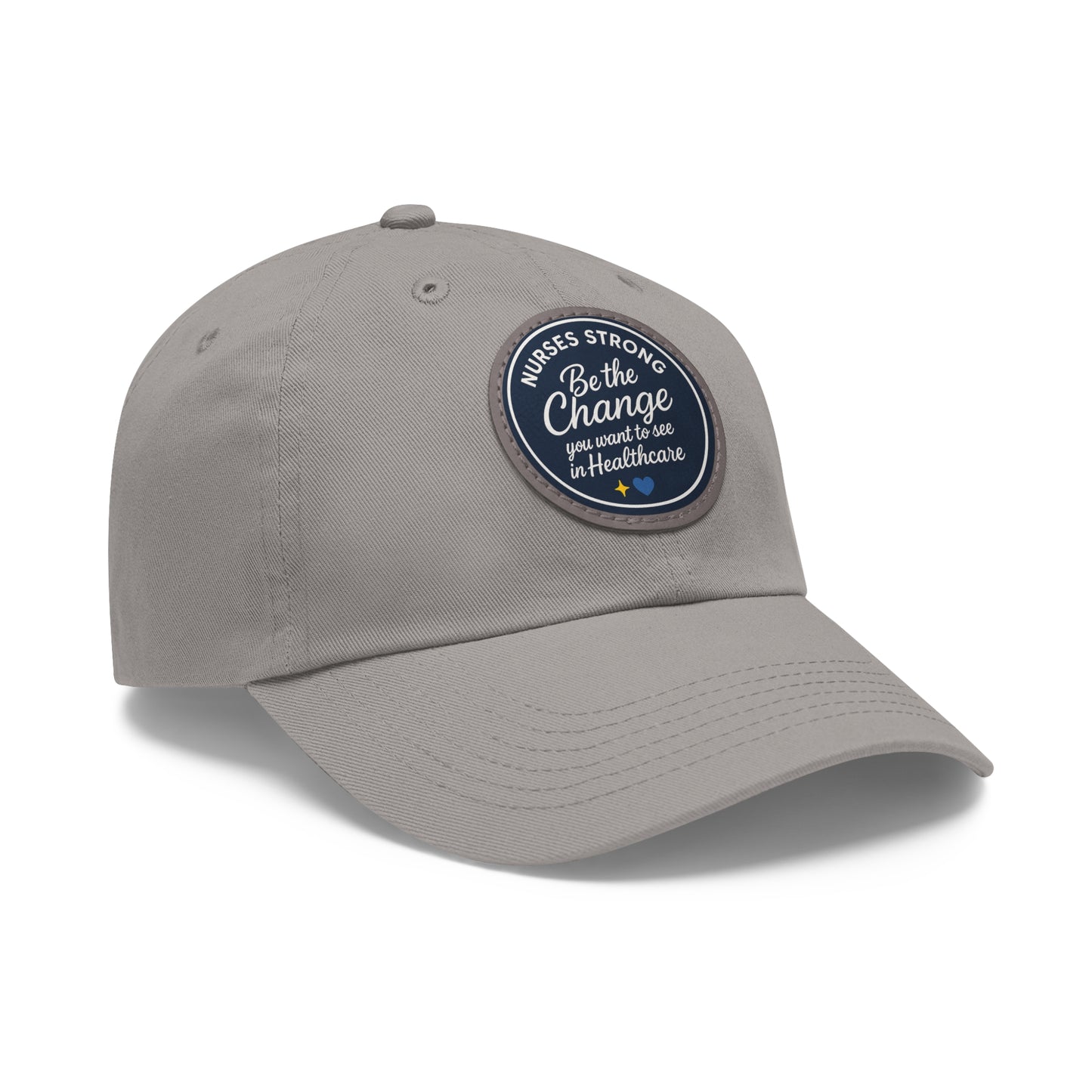 Be the Change in Healthcare Hat, Motivational Cap, Nurse Gift, Leather Patch Hat, Nurse Appreciation