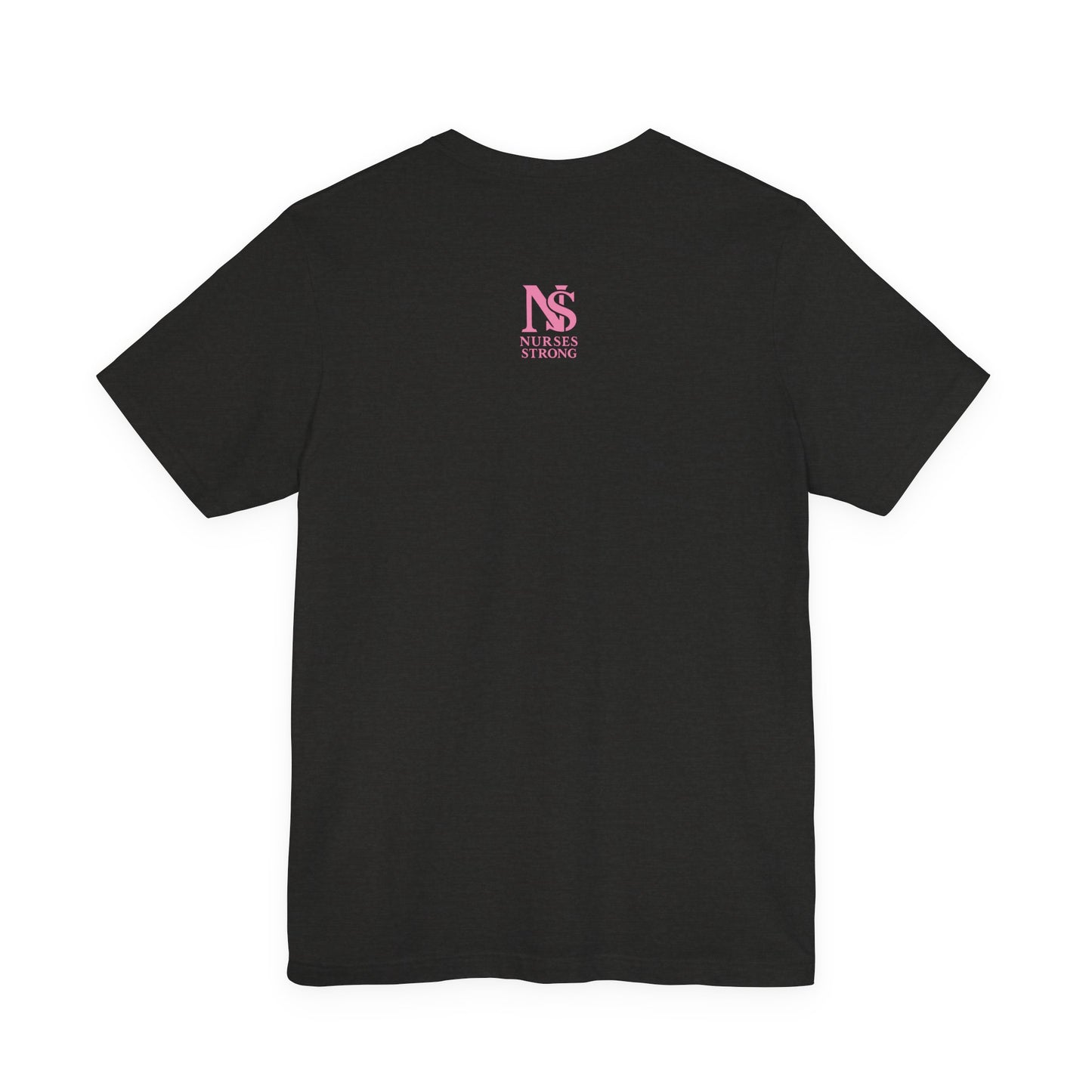 Nurse Strength Tee, Motivational Shirt for Healthcare Workers, Gift for Nurses, Supportive Apparel, Fitness Tee, Nursing Appreciation