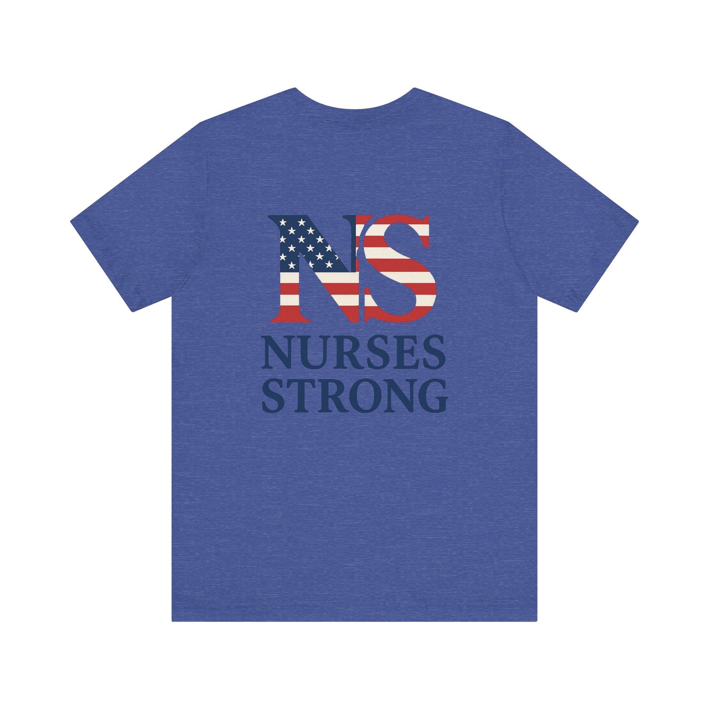Nurses Strong T-Shirt, Unisex Tee for Nurses, American Flag Shirt, Healthcare Worker Gift, Appreciation Day Apparel