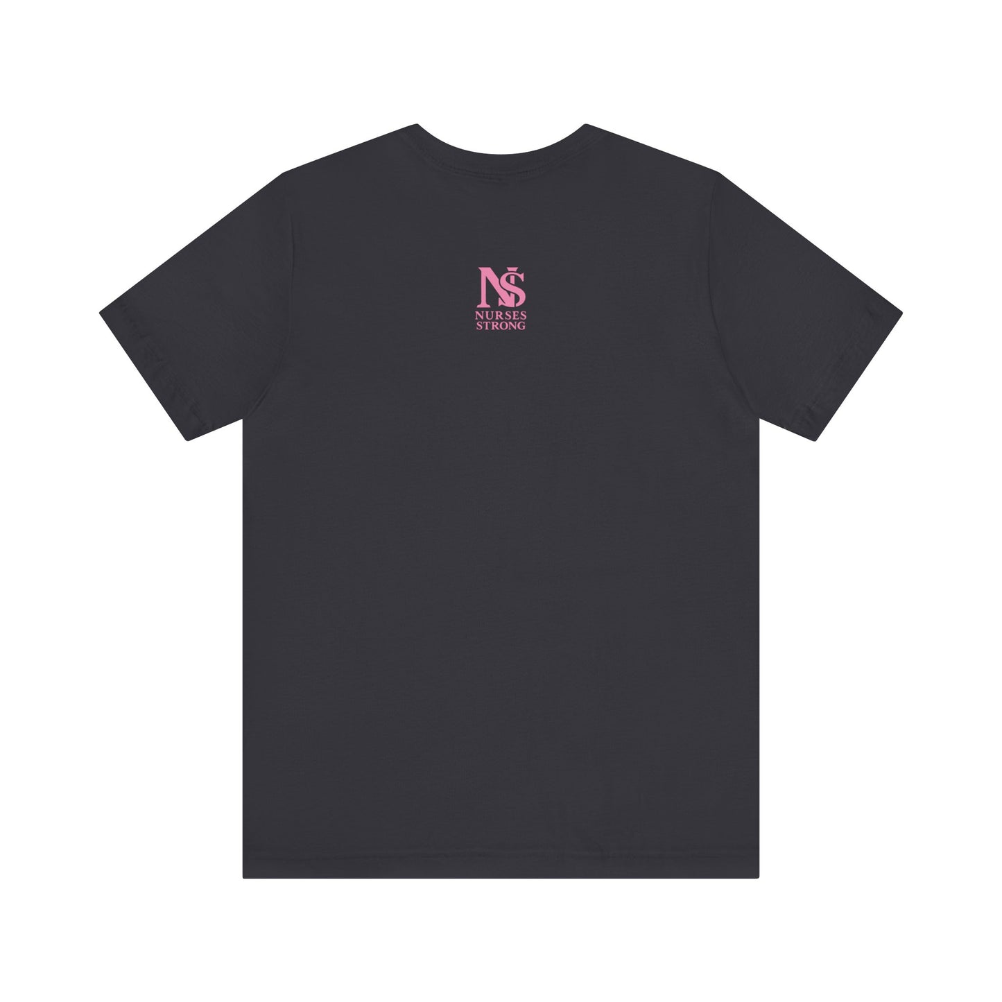 Nurse Strength Tee, Motivational Shirt for Healthcare Workers, Gift for Nurses, Supportive Apparel, Fitness Tee, Nursing Appreciation