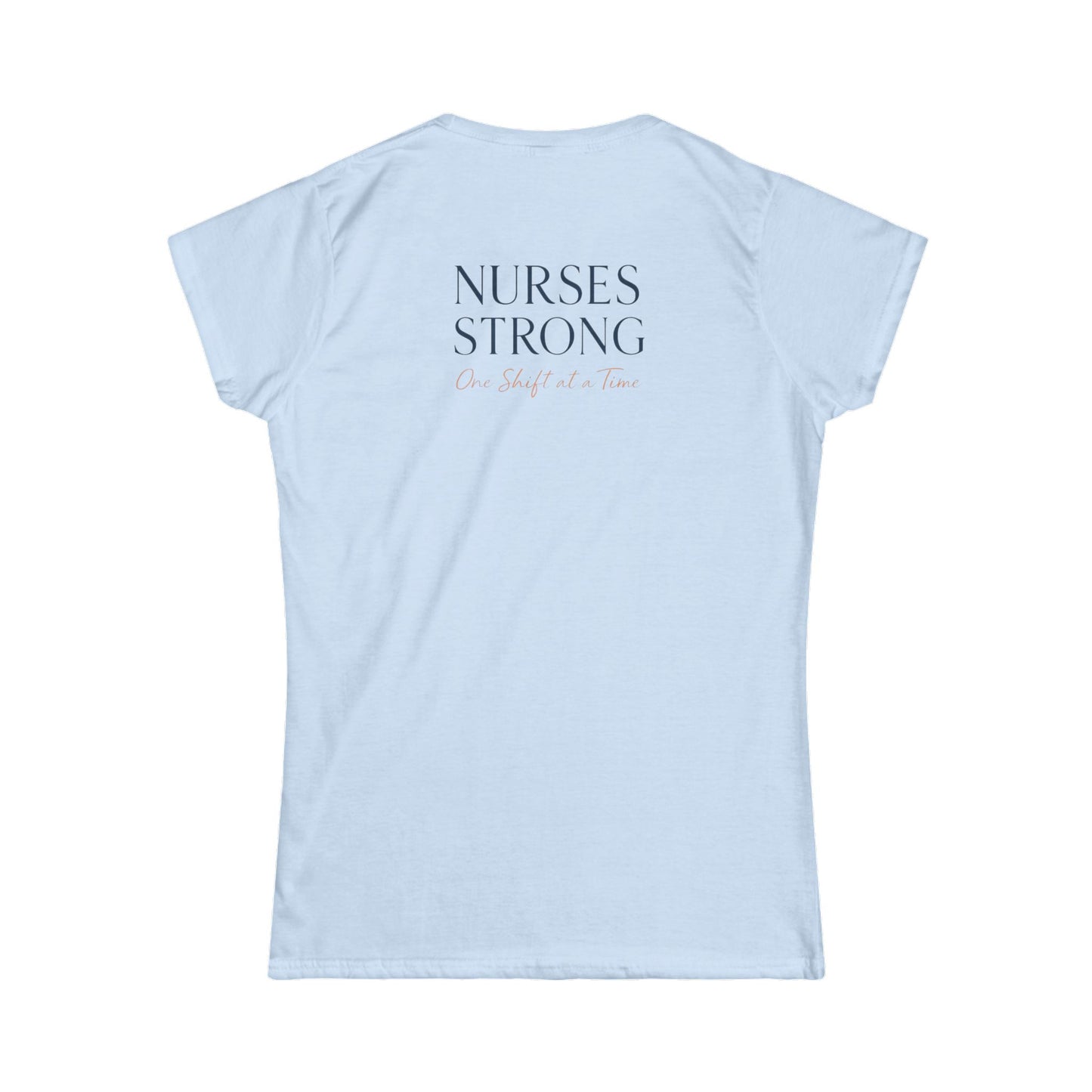 Nurses Strong Elegant Script Softstyle Tee