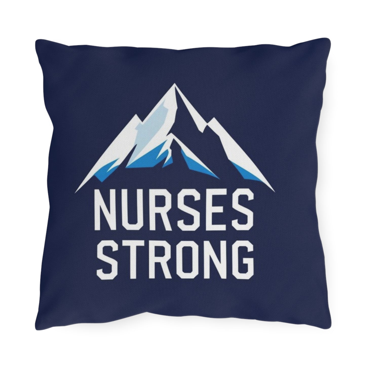 Nurses Strong Outdoor Pillow, Mountain Decor, Gift for Nurses, Supportive Pillows, Camping Cushion, Healthcare Appreciation