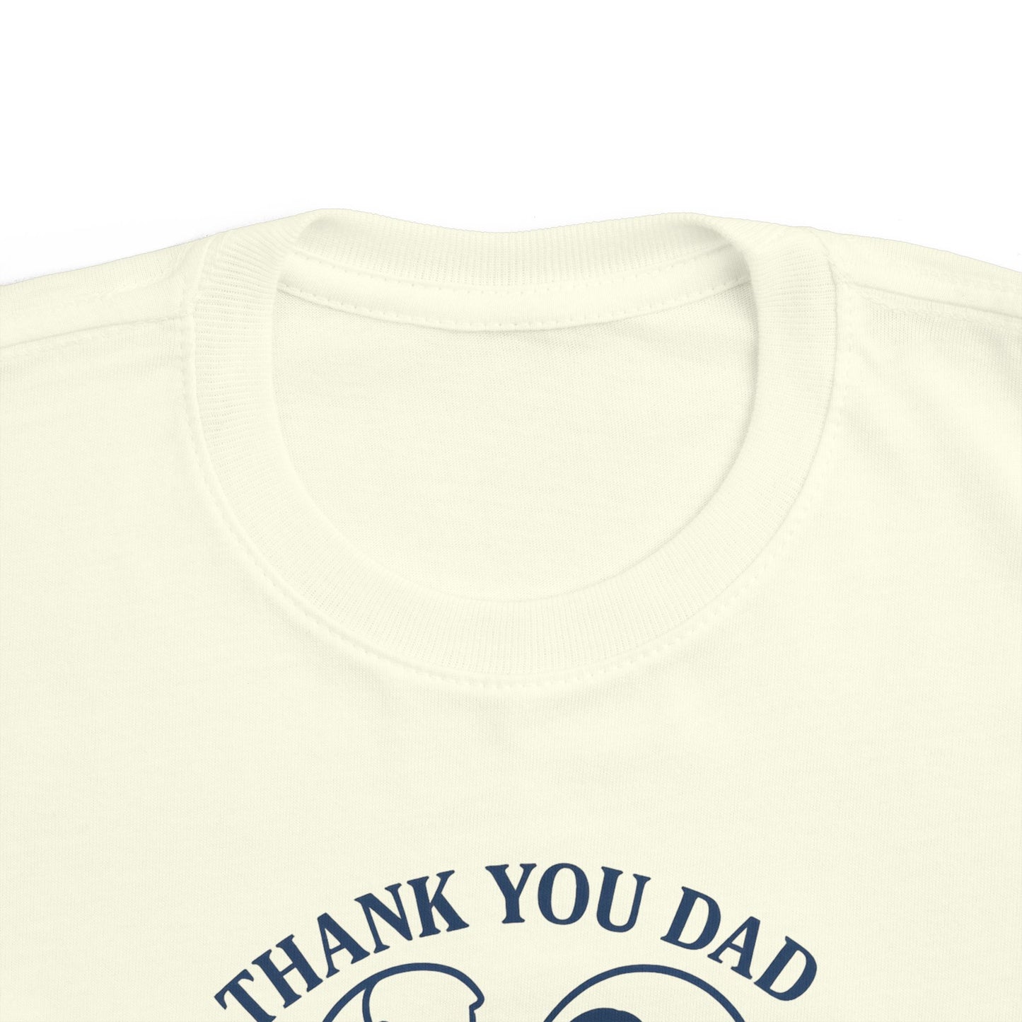 Thank You Dad Toddler T-Shirt, Father's Day Gift, Cute Kids Tee, Appreciation Shirt for Dad, Family Love, Toddler Apparel