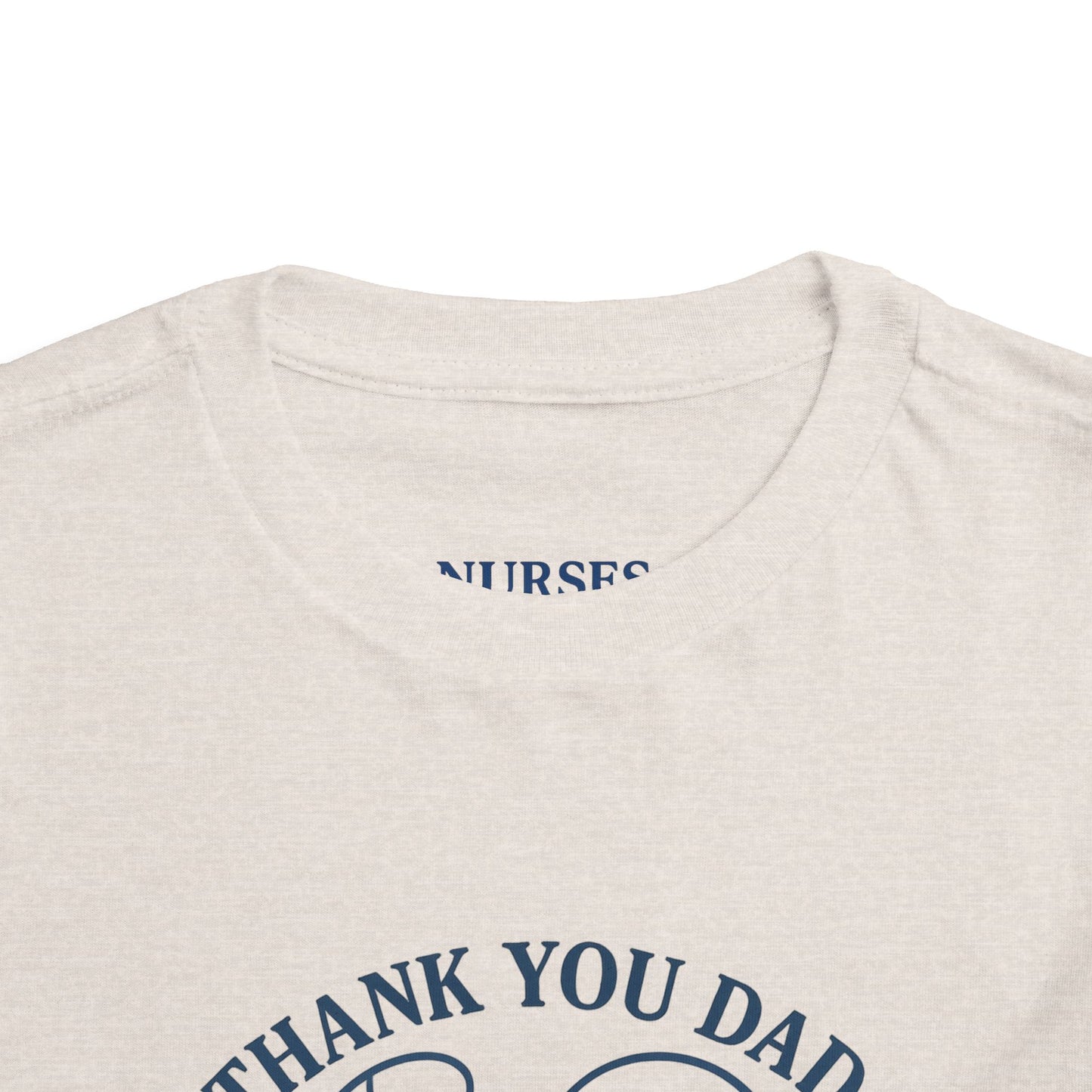 Thank You Dad Toddler Tee, Kids Nurses Appreciation Shirt, Father's Day Gift, Toddler Short Sleeve T-Shirt, Cute Baby Tee