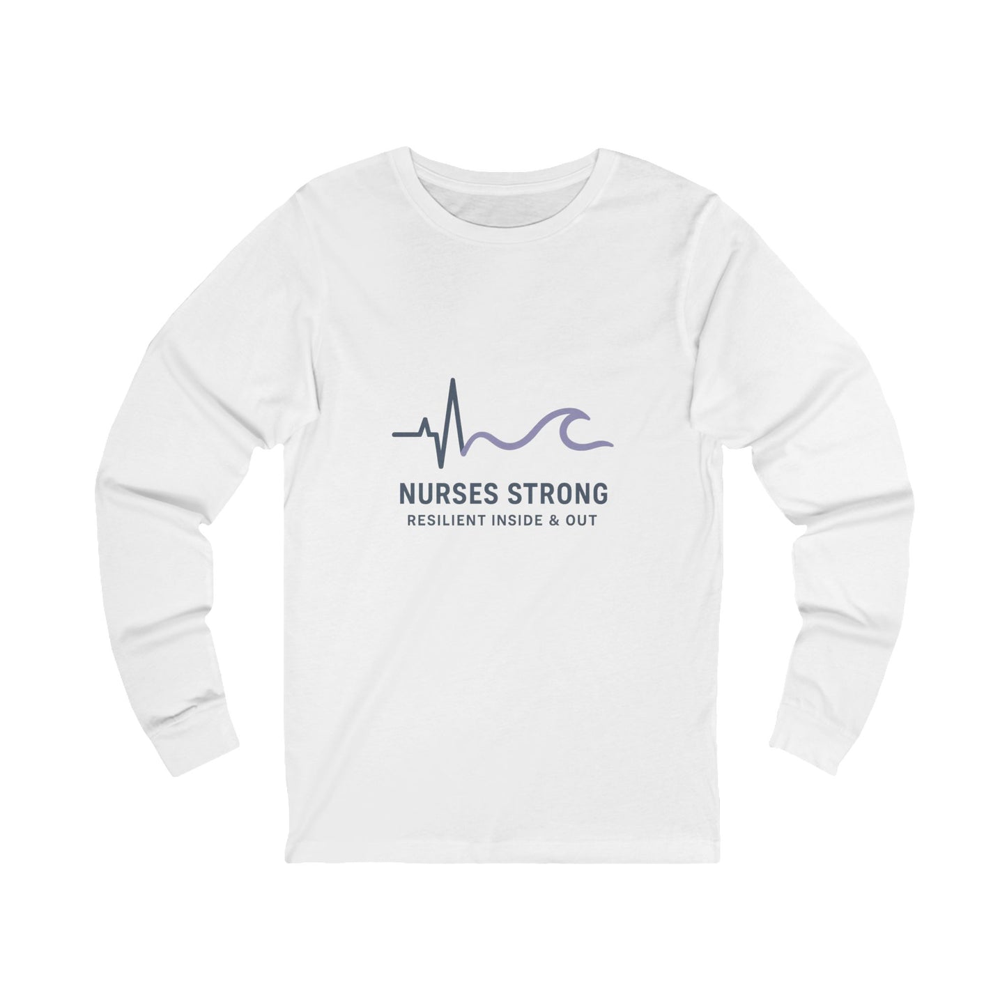 Long Sleeve Tee, Nurses Strong Tee, Resilient Inside & Out Shirt, Gift for Nurses, Healthcare Worker Apparel