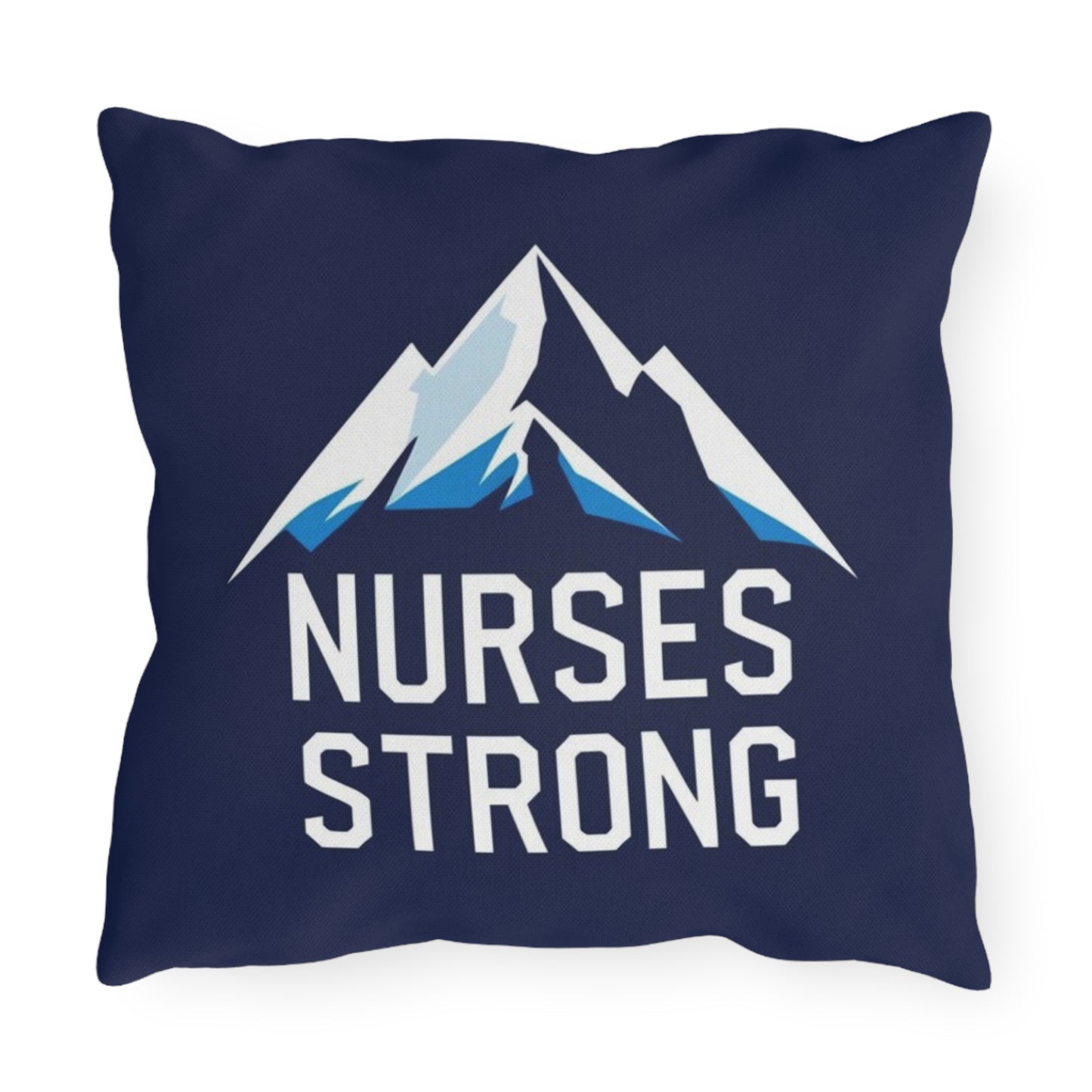 Nurses Strong Outdoor Pillow, Mountain Decor, Gift for Nurses, Supportive Pillows, Camping Cushion, Healthcare Appreciation