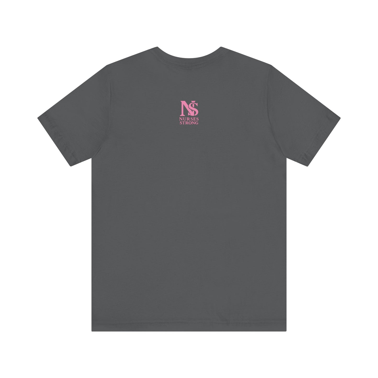 Nurse Strength Tee, Motivational Shirt for Healthcare Workers, Gift for Nurses, Supportive Apparel, Fitness Tee, Nursing Appreciation