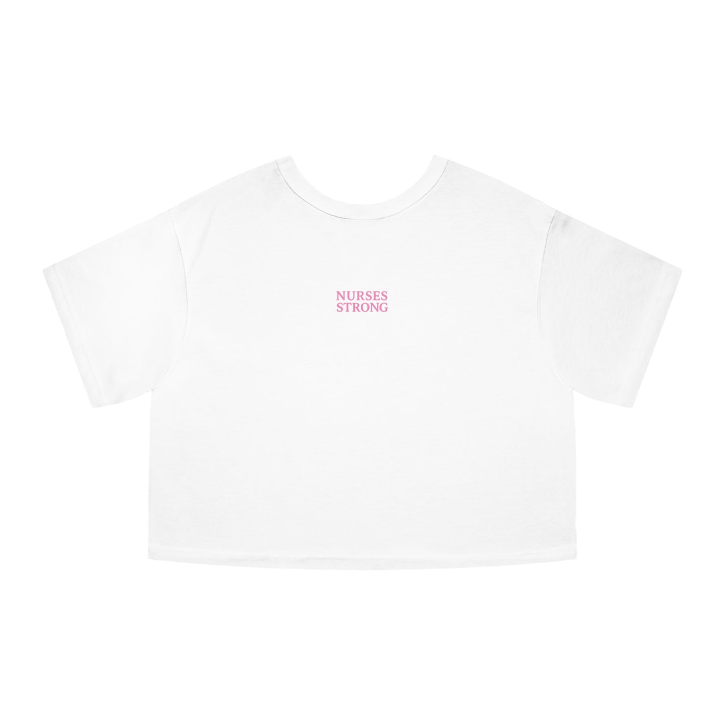 Cropped T-Shirt, Nurses Strong Shirt, Gifts for Nurses, Casual Wear, Nurse Appreciation