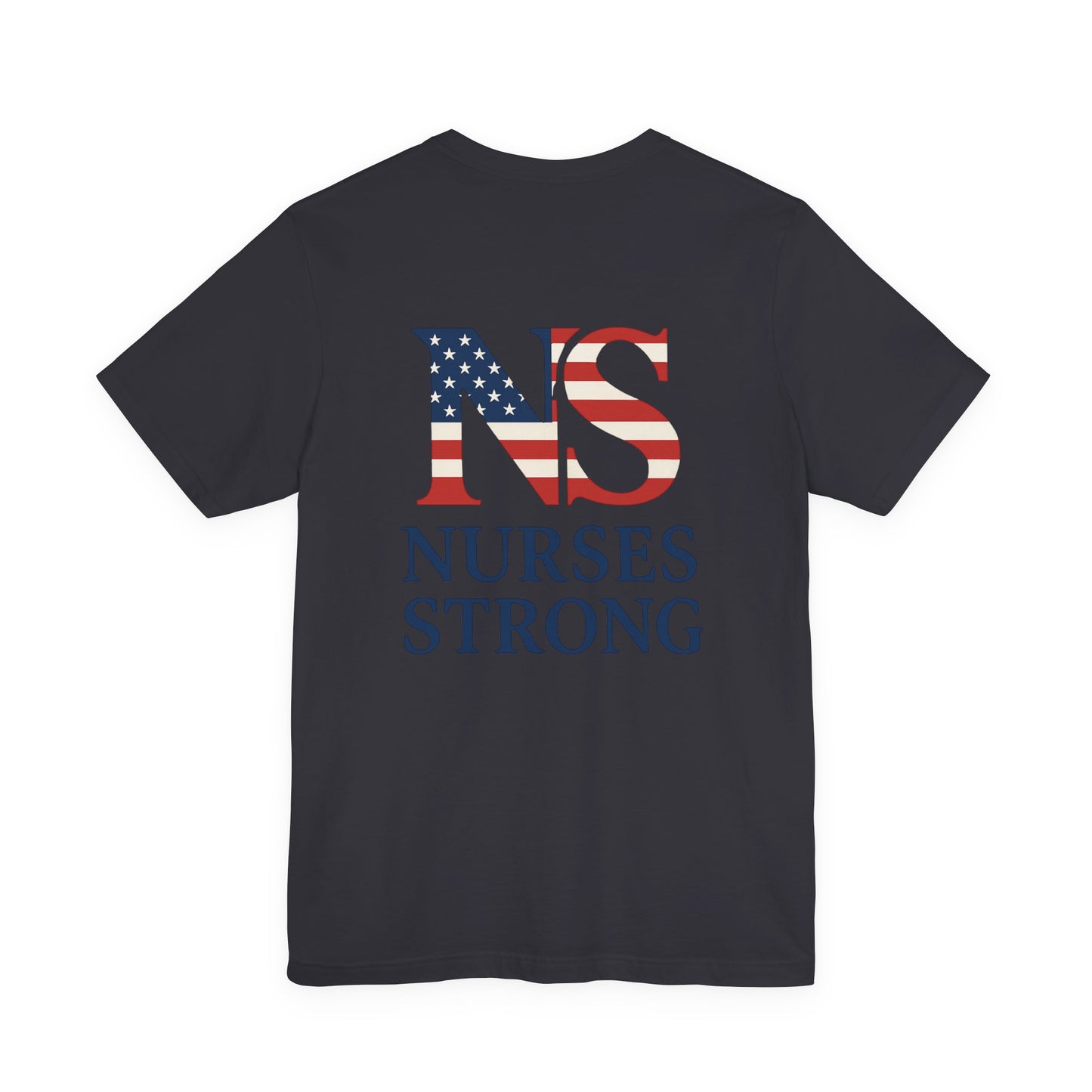 Nurses Strong T-Shirt, Unisex Tee for Nurses, American Flag Shirt, Healthcare Worker Gift, Appreciation Day Apparel