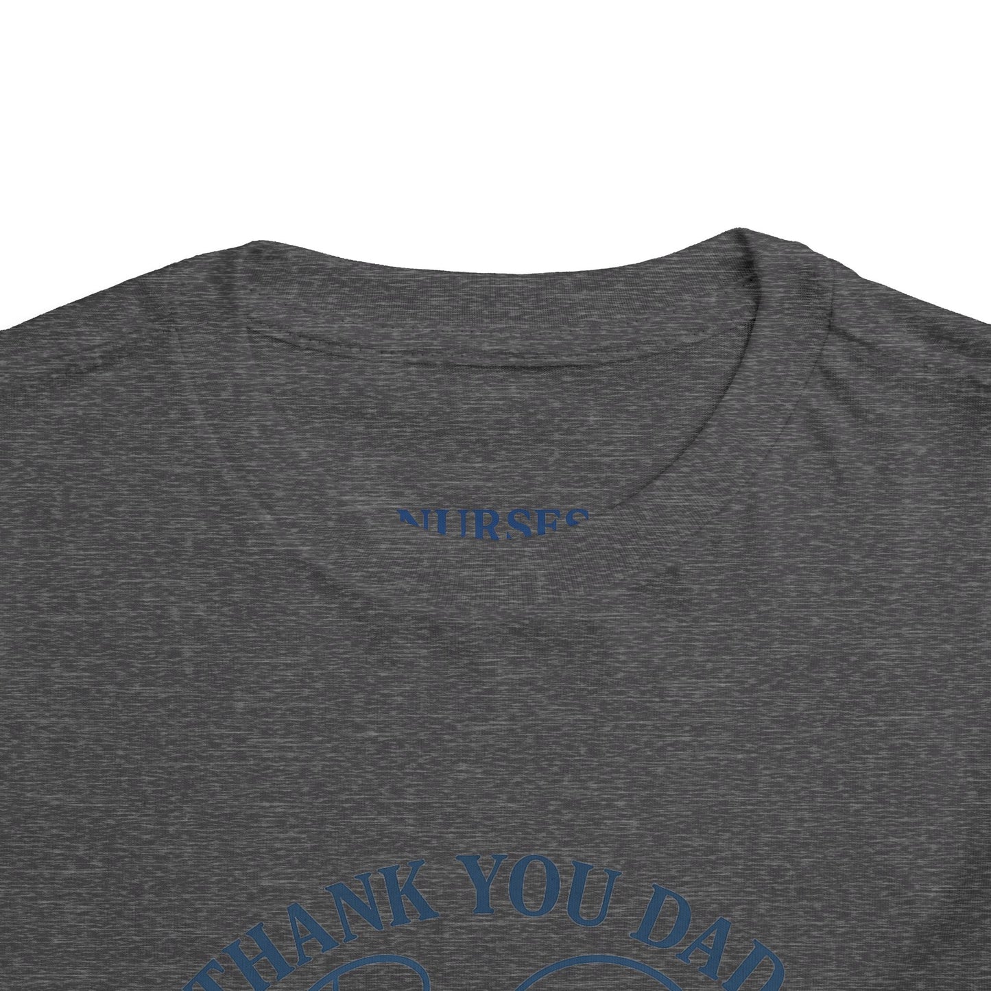 Thank You Dad Toddler Tee, Kids Nurses Appreciation Shirt, Father's Day Gift, Toddler Short Sleeve T-Shirt, Cute Baby Tee
