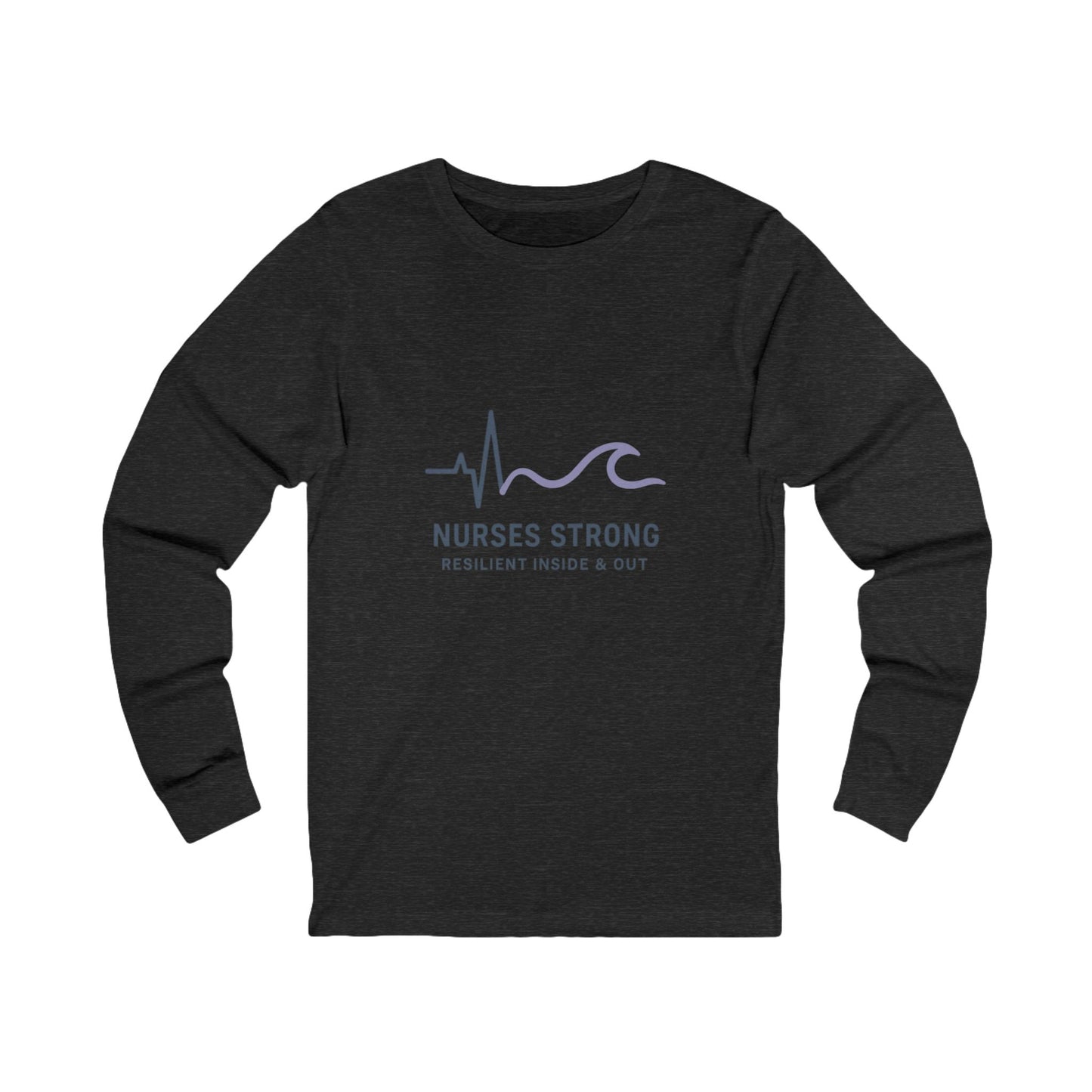 Long Sleeve Tee, Nurses Strong Tee, Resilient Inside & Out Shirt, Gift for Nurses, Healthcare Worker Apparel