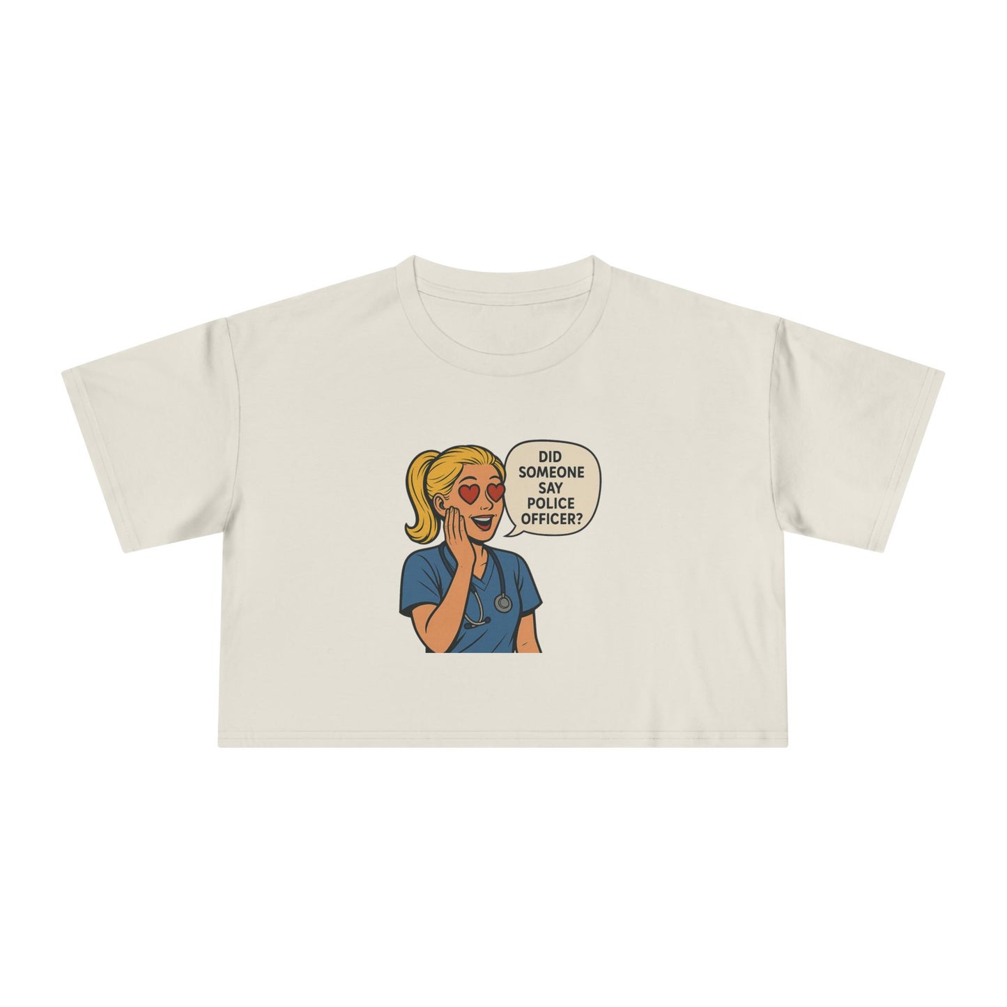 Did Someone Say Police Officer? Women's Crop Tee - | Gifts for Her, Casual Outfit, Summer Vibes, Unique Tops