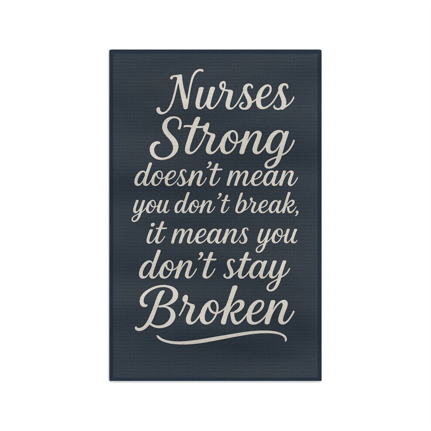 Nurse Inspirational Microfiber Tea Towel, Gift for Nurses, Kitchen Decor, Motivational Towel, Nurse Appreciation Gift, Funny Kitchen Towel