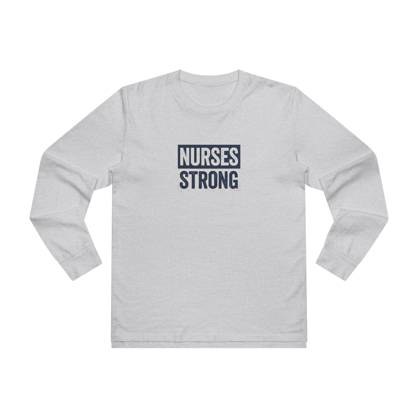 Nurses Strong Longsleeve Tee