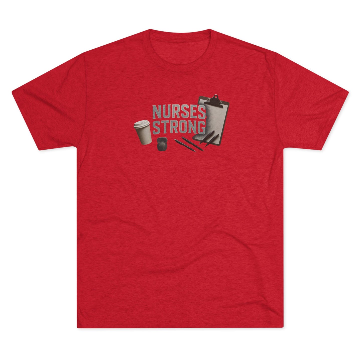 Tri Blend Nurses Strong Tee, Healthcare Crewneck Top