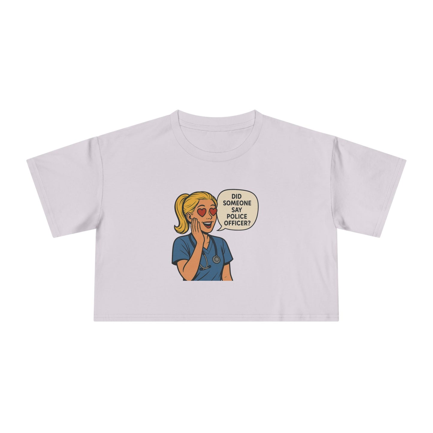 Did Someone Say Police Officer? Women's Crop Tee - | Gifts for Her, Casual Outfit, Summer Vibes, Unique Tops