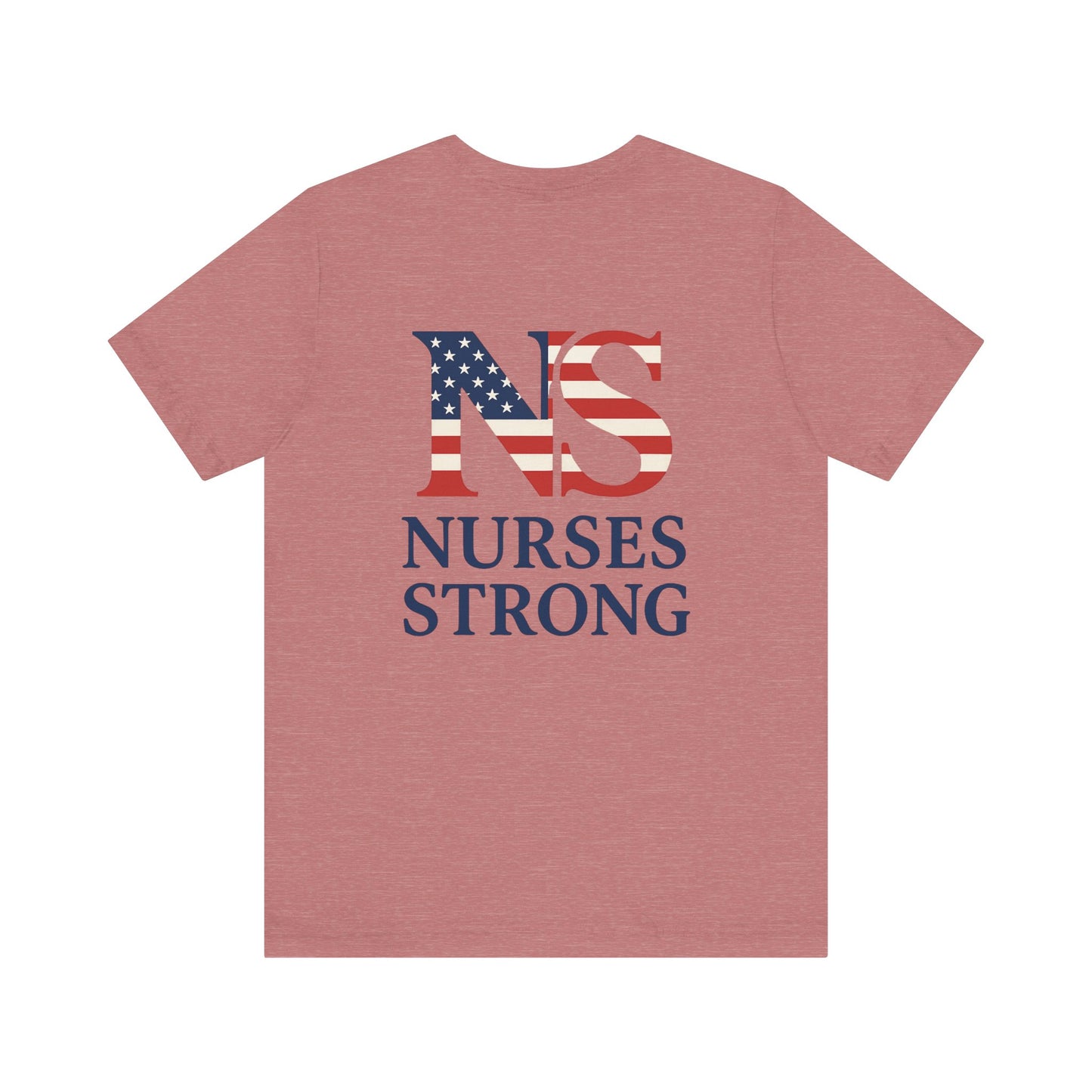 Nurses Strong T-Shirt, Unisex Tee for Nurses, American Flag Shirt, Healthcare Worker Gift, Appreciation Day Apparel