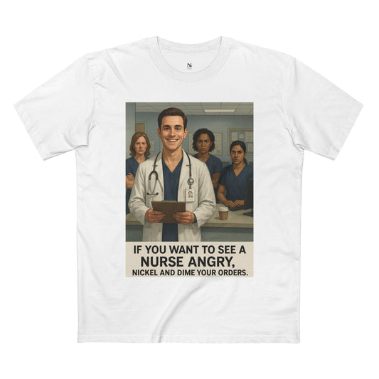 If You Want to See a Nurse Angry Tee
