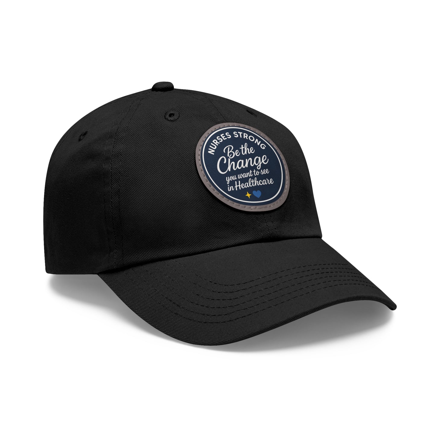 Be the Change in Healthcare Hat, Motivational Cap, Nurse Gift, Leather Patch Hat, Nurse Appreciation