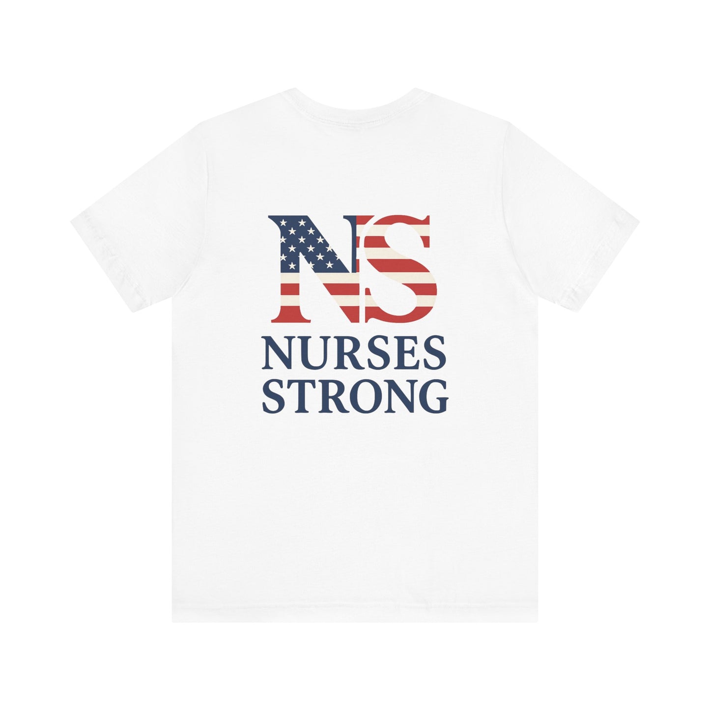 Nurses Strong T-Shirt, Unisex Tee for Nurses, American Flag Shirt, Healthcare Worker Gift, Appreciation Day Apparel