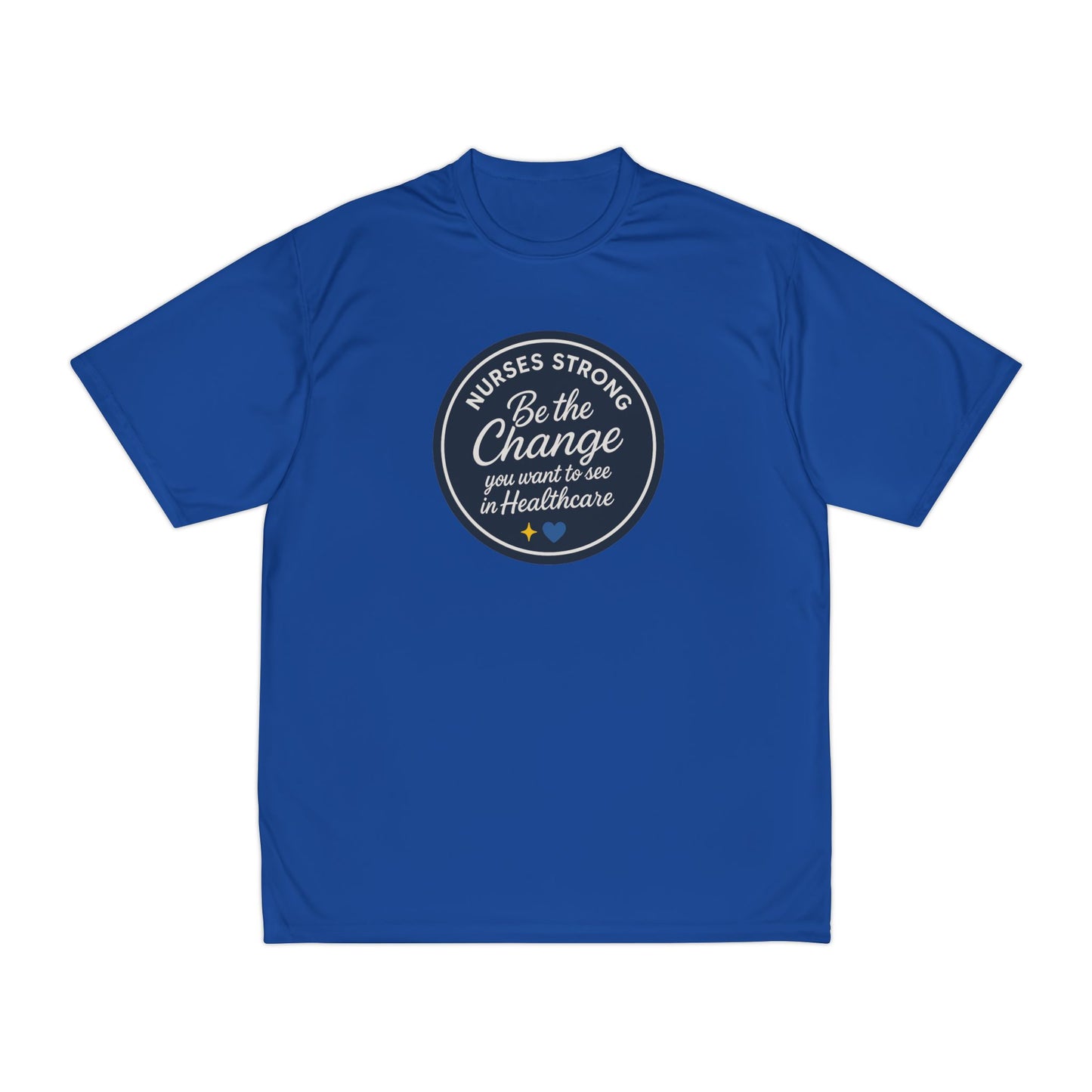 Be the Change Performance T-Shirt | Be the Change | Gifts for Healthcare Workers, Workout Tee, Inspirational Shirt, Nursing Apparel