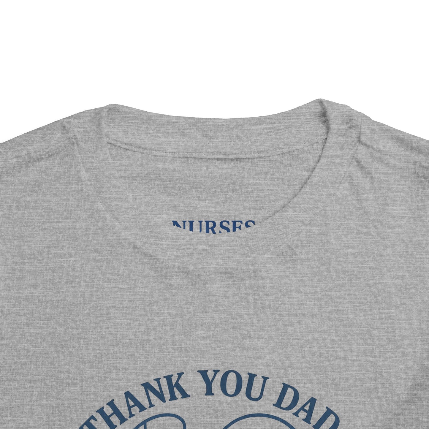 Thank You Dad Toddler Tee, Kids Nurses Appreciation Shirt, Father's Day Gift, Toddler Short Sleeve T-Shirt, Cute Baby Tee