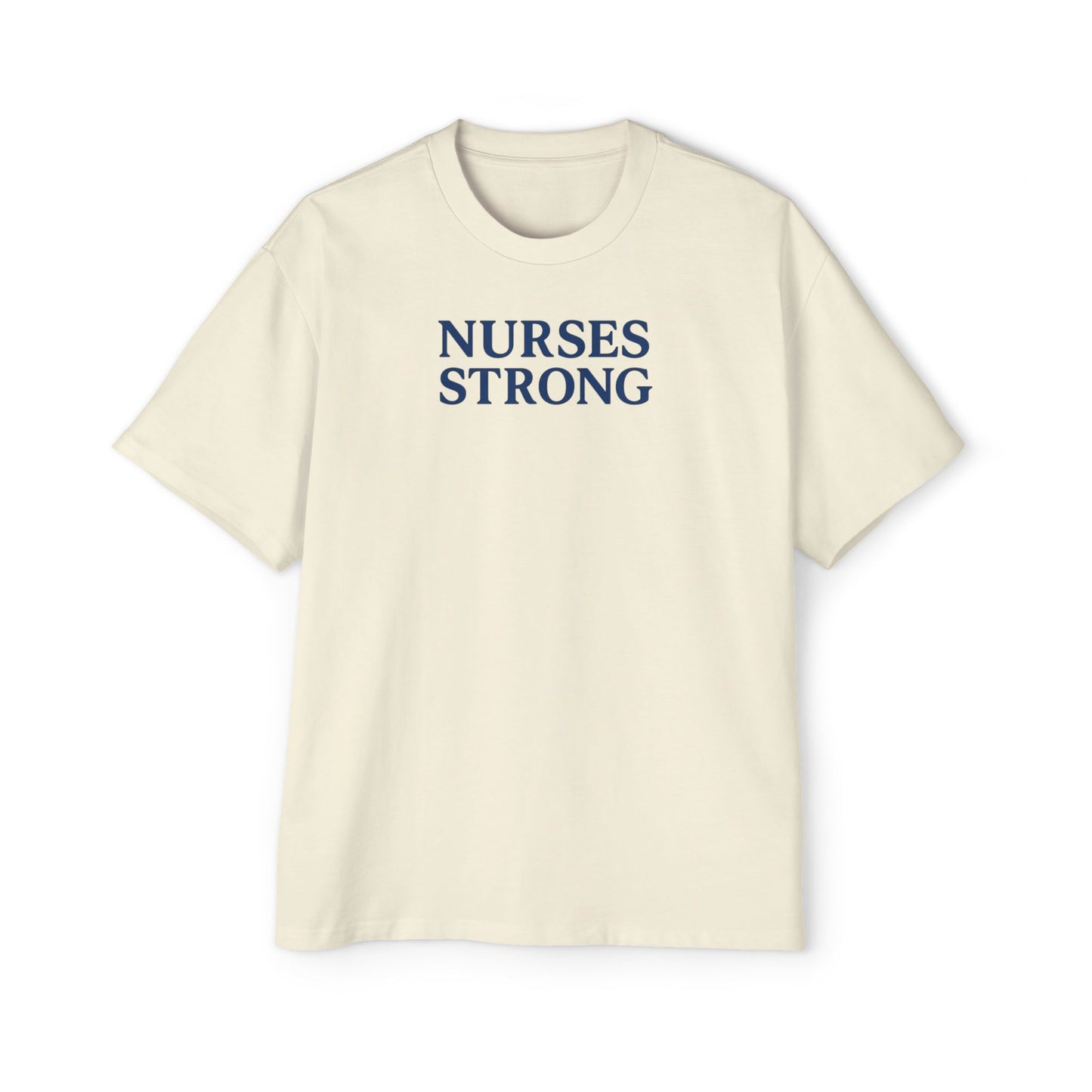 Nurses Strong Oversized Tee, Casual Wear, Healthcare Apparel, Gift for Nurses, Comfortable Tee, Empowering Shirt